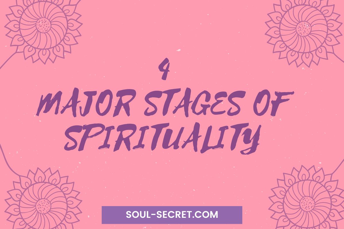 4 Major Stages of Spirituality in Your Journey of Enlightenment Soul